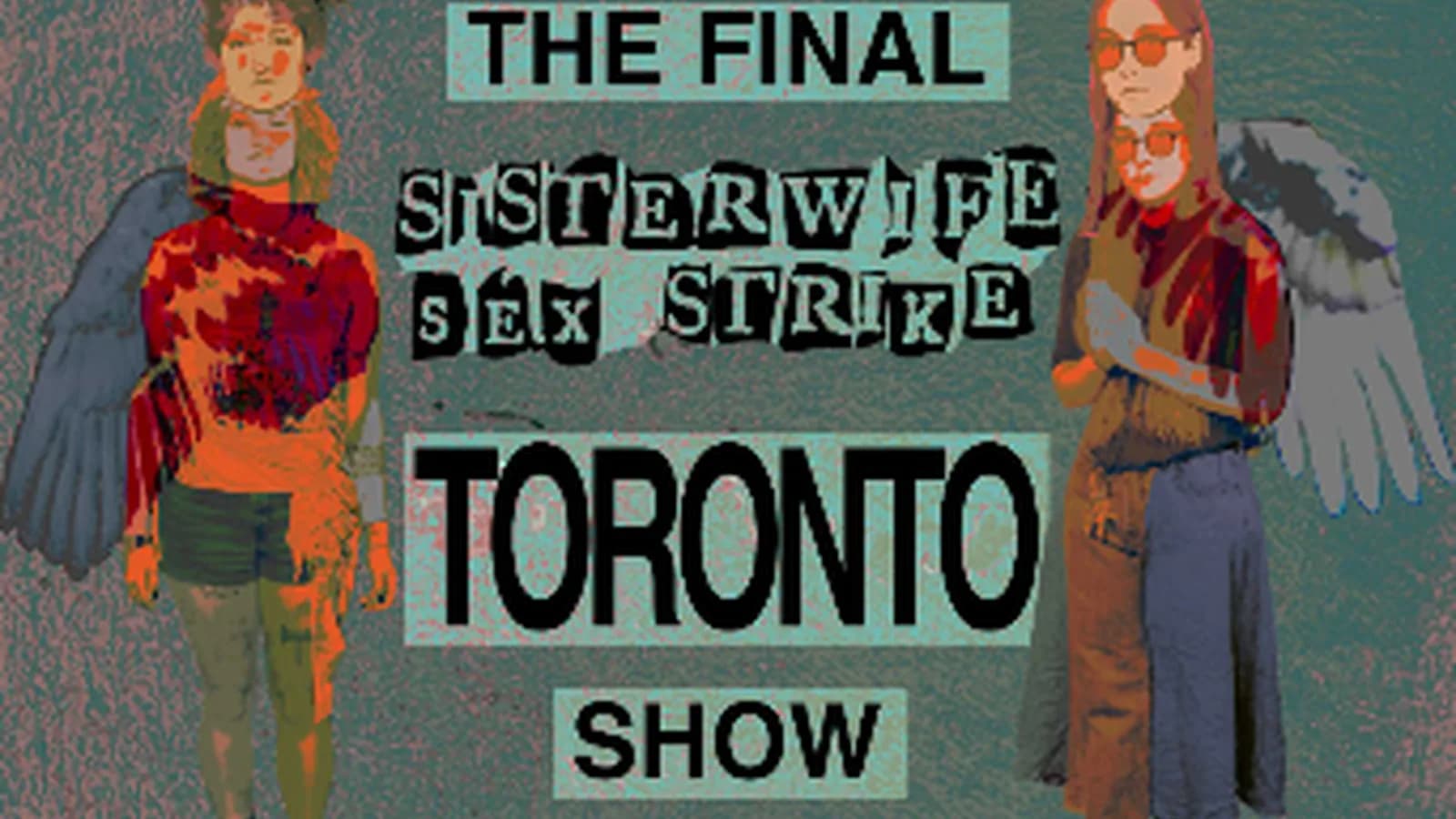 Sister Wife Sex Strike Farewell Tour w/ Rent Strike & Willow Switch