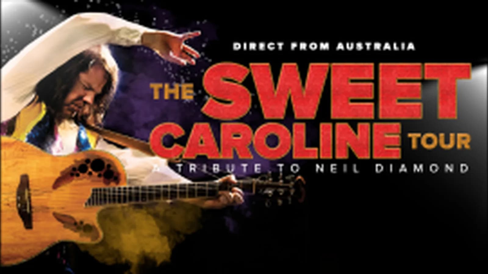 The Sweet Caroline Tour: Tribute to Neil Diamond