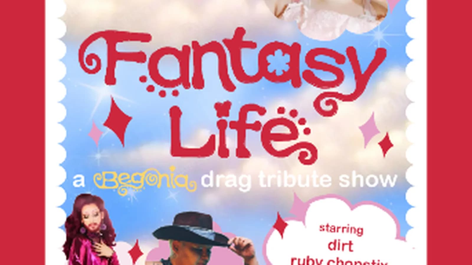 Fantasy Life | A Begonia Drag Tribute Show